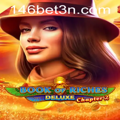 Book of Riches Deluxe Chapter 2: Descubra os Mistérios e Tesouros com 146bet